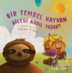 Bir Tembel Hayvan Ailesi Nasıl Yaşar? - Uçan Kitap