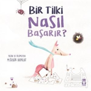 Bir Tilki Nasıl Başarır? - Timaş Çocuk
