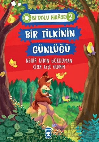Bir Tilkinin Günlüğü - Bi Dolu Hikaye 2 - Timaş Çocuk