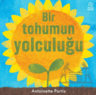 Bir Tohumun Yolculuğu - İthaki Çocuk Yayınları