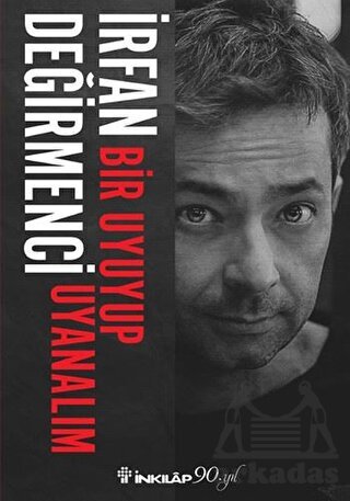 Bir Uyuyup Uyanalım - İnkılab Yayınları