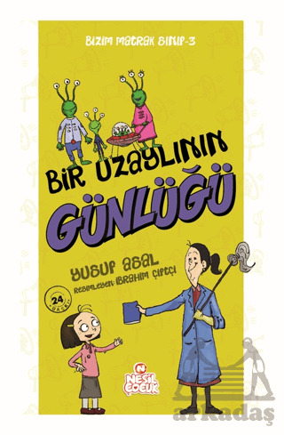 Bir Uzaylının Günlüğü - Nesil Çocuk Yayınları