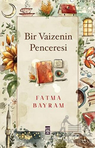 Bir Vaizenin Penceresi - Timaş Yayınları