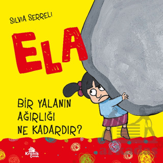 Bir Yalanın Ağırlığı Ne Kadardır? - Ela 1 - Kronik Kitap