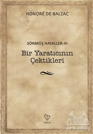 Bir Yaratıcının Çektikleri - Sönmüş Hayaller 3 - Varlık Yayınları