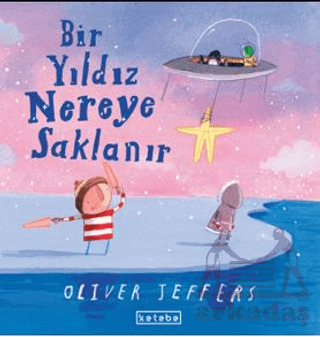 Bir Yıldız Nereye Saklanır - Ketebe Çocuk