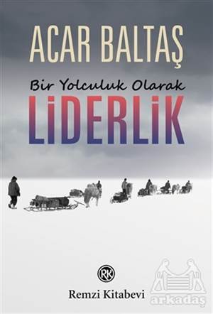 Bir Yolculuk Olarak Liderlik - Remzi Kitabevi