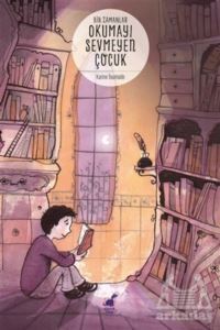 Bir Zamanlar Okumayı Sevmeyen Çocuk - Dinozor Çocuk