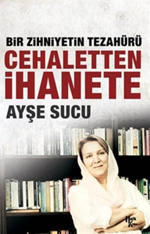 Bir Zihniyetin Tezahürü Cehaletten İhanete - Halk Kitabevi