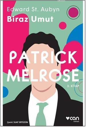 Biraz Umut - Patrick Melrose (3. Kitap) - Can Yayınları