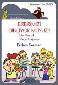 Birbirimizi Dinliyor muyuz?; Ben Ailem ve Dostlarım Dizisi - 1, 6+ Yaş - Bulut Yayınları
