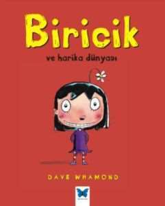 Biricik ve Harika Dünyası - Mavi Kelebek Yayınları