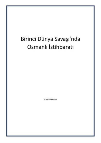 Birinci Dünya Savaşı’nda Osmanlı İstihbaratı - 1