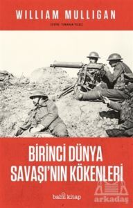 Birinci Dünya Savaşı'nın Kökenleri - Babil Kitap