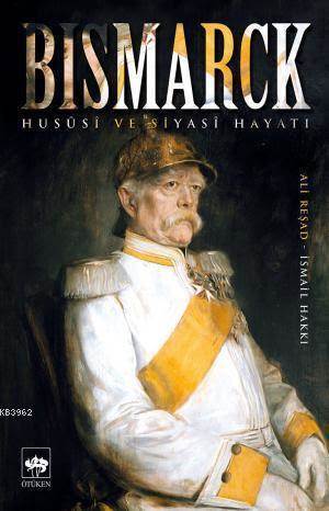 Bismarck; Hususi Ve Siyasi Hayatı - 1