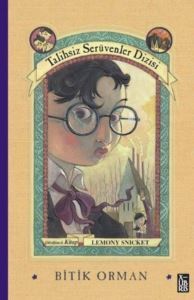 Bitik Orman - Talihsiz Serüvenler Dizisi Dördüncü Kitap - Xlibris