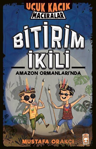 Bitirim İkili Amazon Ormanlarında - Uçuk Kaçık Maceralar - Timaş Çocuk