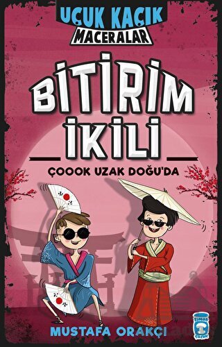 Bitirim İkili Çoook Uzak Doğu'da - Uçuk Kaçık Maceralar - Timaş Çocuk