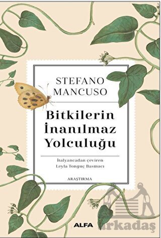 Bitkilerin İnanılmaz Yolculuğu - Alfa Yayınları