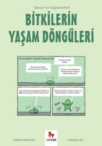 Bitkilerin Yaşam Döngüleri - Gençler İçin Çizgilerle Bilim - Almidilli Yayınları