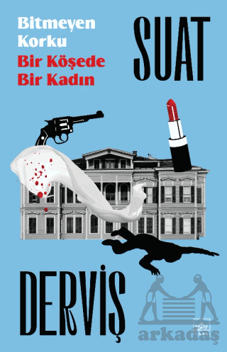 Bitmeyen Korku & Bir Köşede Bir Kadın - 1