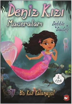 Biz Küs Kalamayız! - Deniz Kızı Maceraları 2.Kitap - Beyaz Balina Yayınları