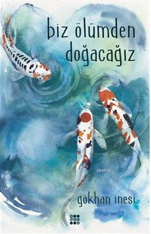 Biz Ölümden Doğacağız - Dokuz Yayınları