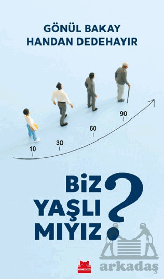 Biz Yaşlı Mıyız? - 1