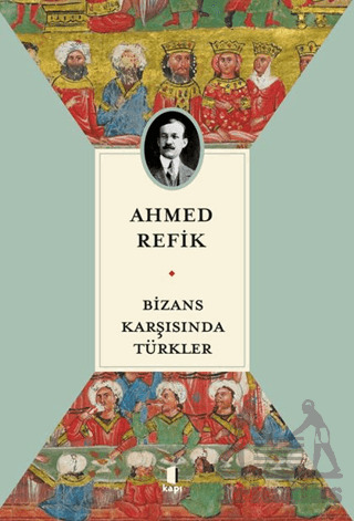 Bizans Karşısında Türkler - Kapı Yayınları