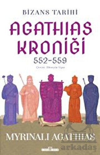 Bizans Tarihi: Agathias Kroniği (552-559) - Timaş Yayınları