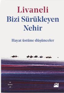 Bizi Sürükleyen Nehir - Doğan Kitap
