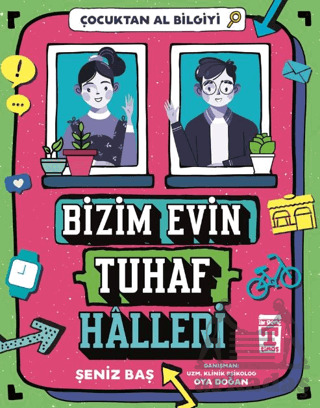 Bizim Evin Tuhaf Halleri - Çocuktan Al Bilgiyi - Genç Timaş