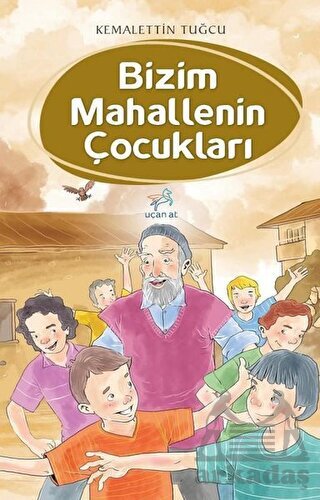 Bizim Mahallenin Çocukları - Uçan At Yayınları