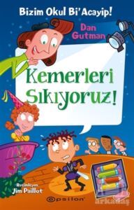 Bizim Okul Bi' Acayip - Kemerleri Sıkıyoruz! - Epsilon Yayınevi