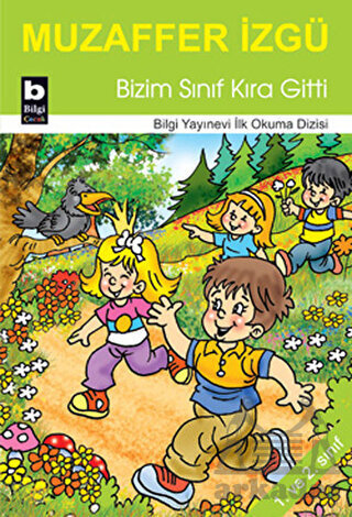 Bizim Sınıf Kıra Gitti - Bilgi Yayınevi