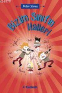 Bizim Sınıfın Halleri - Tudem Yayınları