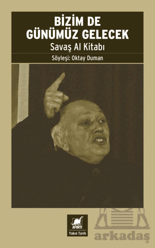 Bizimde Günümüz Gelecek - Savaş Al Kitabı - Ayrıntı Yayınları