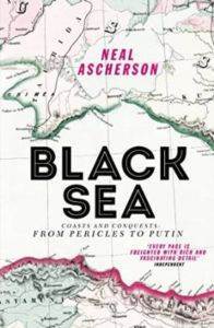 Black Sea: Coasts And Conquests, From Pericles To Putin - Vintage Books UK