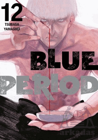 Blue Period 12. Cilt - Gerekli Şeyler Yayıncılık