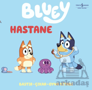 Bluey – Hastane (Bastır–Çıkar–Oyna Kitabı) - İş Bankası Kültür Yayınları
