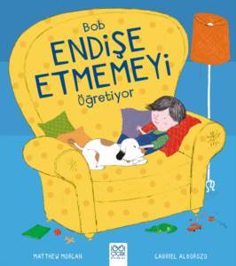 Bob Endişe Etmemeyi Öğretiyor - 1001 Çiçek Kitaplar