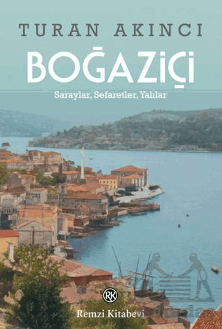 Boğaziçi - Saraylar, Sefaretler, Yalılar - Remzi Kitabevi