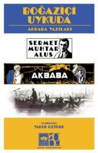 Boğaziçi Uykuda - Akbaba Yazıları - Ötüken Neşriyat