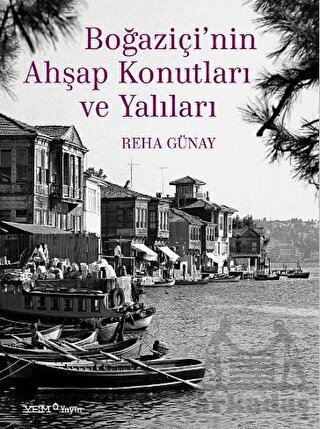 Boğaziçi’Nin Ahşap Konutları Ve Yalıları - 1