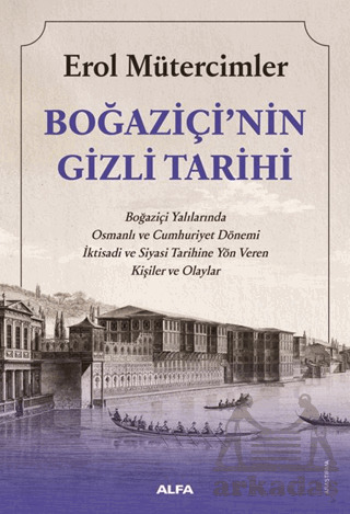 Boğaziçi'nin Gizli Tarihi - Alfa Yayınları