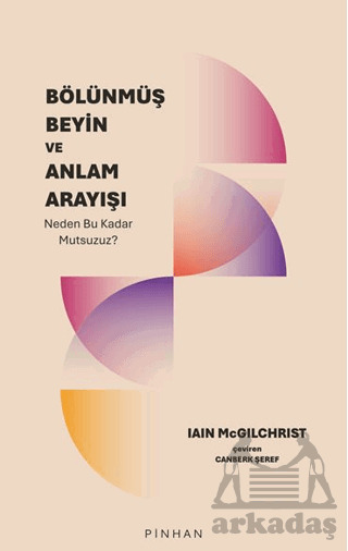 Bölünmüş Beyin Ve Anlam Arayışı - Pinhan Yayıncılık