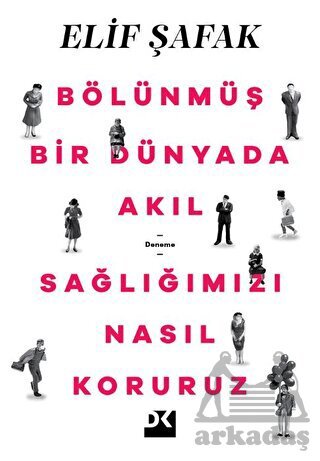Bölünmüş Bir Dünyada Akıl Sağlığımızı Nasıl Koruruz - Doğan Kitap