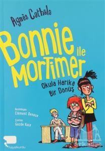 Bonnie İle Mortimer Okula Harika Bir Dönüş - Hayalkurdu Kitap