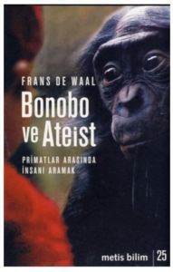 Bonobo Ve Ateist; Primatlar Arasında İnsanı Aramak - 1