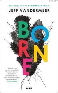 Borne; Yok Oluş, Yetki Ve Kabullenişin Yazarı - Alfa Yayınları